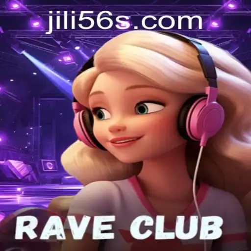 Exploring RaveClub: A New Era of Gaming at JiLi56.COM